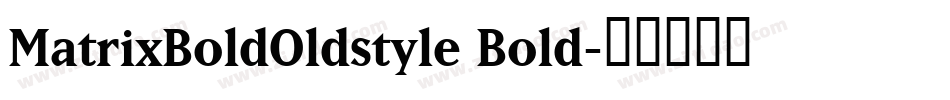 MatrixBoldOldstyle Bold字体转换